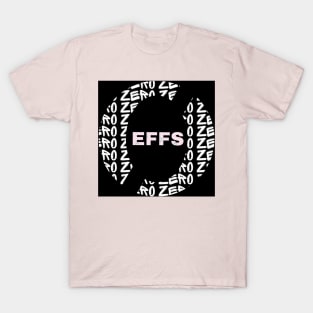 Zero F's Given T-Shirt